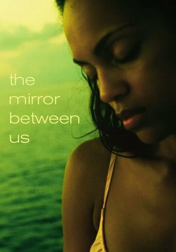 The Mirror Between Us (2012)